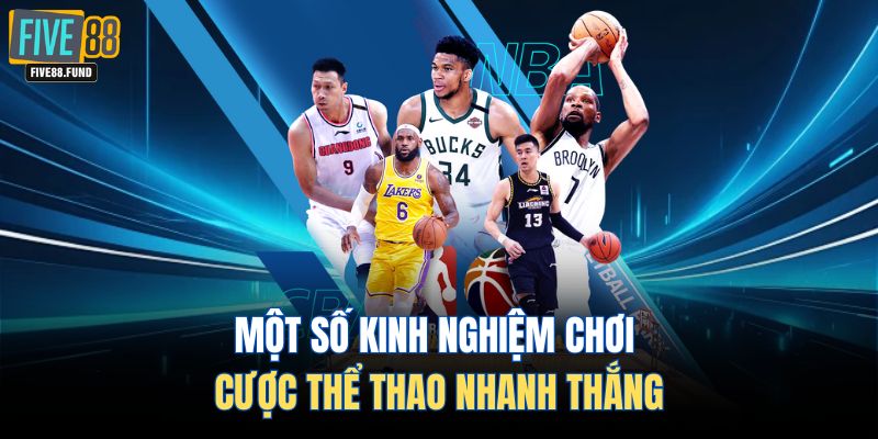Một số kinh nghiệm chơi cược thể thao nhanh thắng