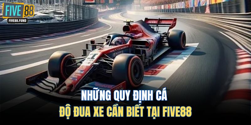 Những quy định cá độ đua xe cần biết tại Five88