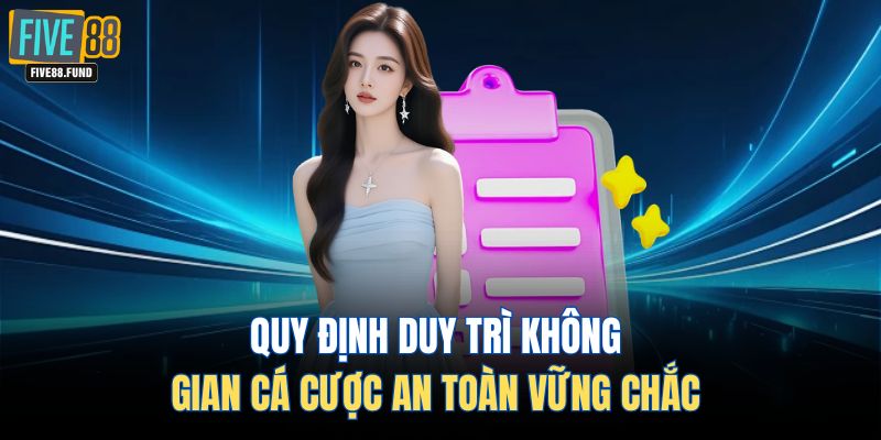 Quy định duy trì không gian cá cược an toàn vững chắc