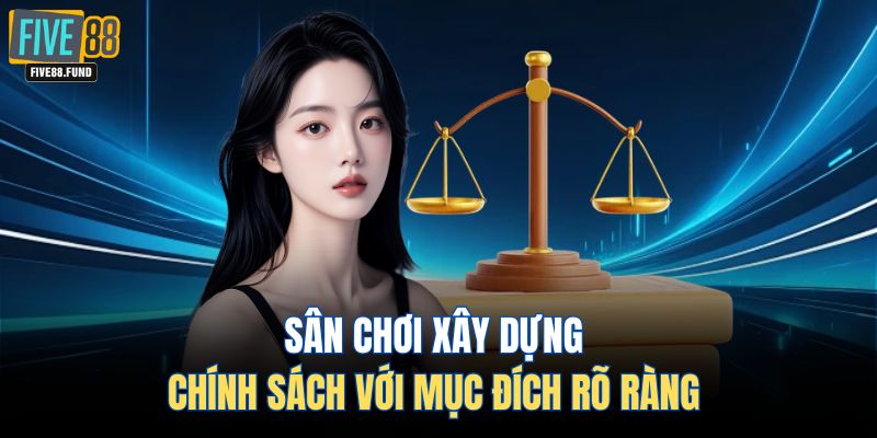 Sân chơi xây dựng chính sách với mục đích rõ ràng